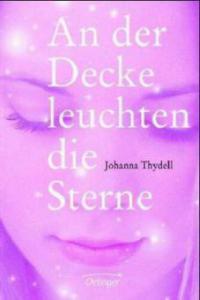 An der Decke leuchten die Sterne - Johanna Thydell