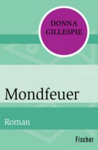 Mondfeuer - Donna Gillespie