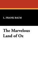 The Marvelous Land of Oz - L. Frank Baum