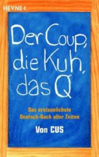 Der Coup, die Kuh und das Q - CUS