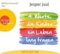Vier Werte, die Kinder ein Leben lang tragen, 2 Audio-CDs - Jesper Juul
