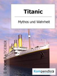 Titanic - Mythos und Wahrheit - Robert Sasse
