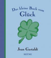 Das kleine Buch vom Glück - Jean Gastaldi