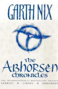 The Abhorsen Chronicles - Garth Nix