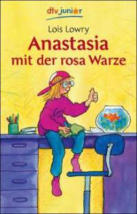Anastasia mit der rosa Warze - Lois Lowry