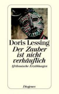 Der Zauber ist nicht verkäuflich - Doris Lessing