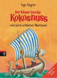 Der kleine Drache Kokosnuss und seine wildesten Abenteuer - Ingo Siegner