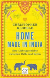 Home made in India - Christopher Kloeble