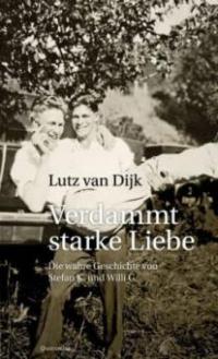 Verdammt starke Liebe - Lutz van Dijk