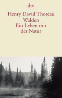 Walden. Ein Leben mit der Natur - Henry David Thoreau