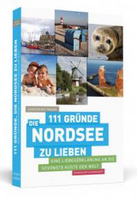 111 Gründe, die Nordsee zu lieben - Carsten Wittmaack