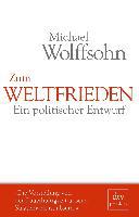 Zum Weltfrieden - Michael Wolffsohn