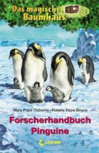 Das magische Baumhaus. Forscherhandbuch Pinguine - Mary Pope Osborne, Natalie Pope Boyce