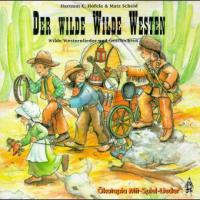 Der wilde Wilde Westen - Hartmut E. Höfele, Susanne Steffe