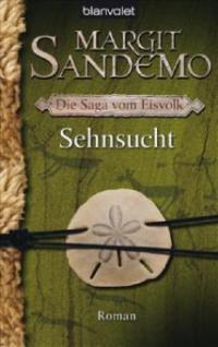 Die Saga vom Eisvolk 04. Sehnsucht - Margit Sandemo