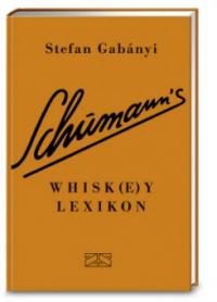 Schumann's Whisk(e)ylexikon - Stefan Gabanyi