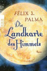 Die Landkarte des Himmels - Félix J. Palma
