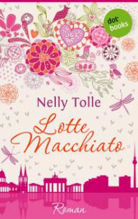 Lotte Macchiato - Nelly Tolle