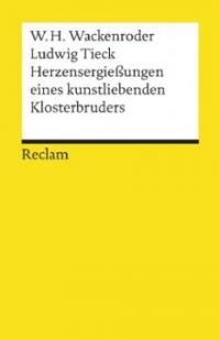 Herzensergießungen eines kunstliebenden Klosterbruders - Wilhelm Heinrich Wackenroder, Ludwig Tieck