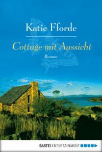 Cottage mit Aussicht - Katie Fforde
