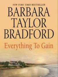 Everything to Gain - Barbara Taylor Bradford