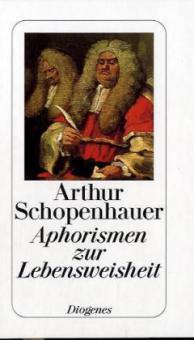 Aphorismen zur Lebensweisheit - Arthur Schopenhauer