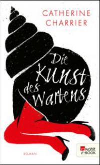 Die Kunst des Wartens - Catherine Charrier