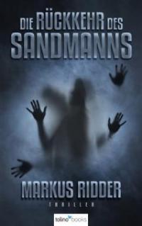 Die Rückkehr des Sandmanns - Psychothriller - Markus Ridder