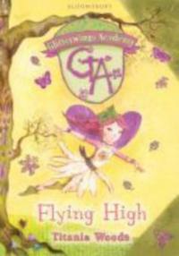 GLITTERWINGS ACADEMY 1: Flying High - Titania Woods