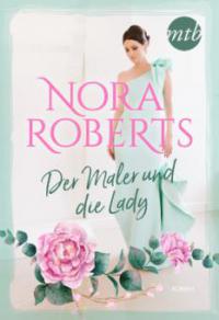 Der Maler und die Lady - Nora Roberts