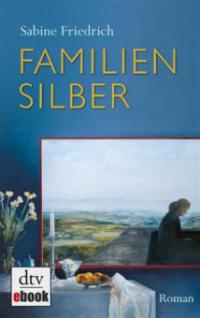 Familiensilber - Sabine Friedrich