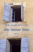 Alle Wasser Stein - René Müller-Ferchland