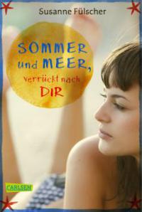 Sommer und Meer, verrückt nach dir - Susanne Fülscher