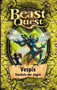 Beast Quest 36. Vespix, Stacheln der Angst - Adam Blade