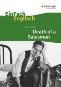 Death of a Salesman: Certain Private Conversations in Two Acts and a Requiem. EinFach Englisch Textausgaben - Arthur Miller, Peter Noçon