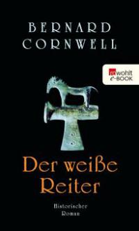 Der weiße Reiter - Bernard Cornwell