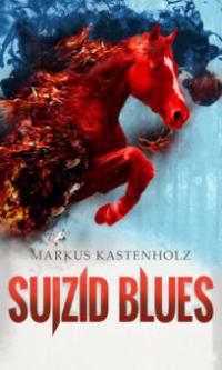 Suizid Blues - Markus Kastenholz