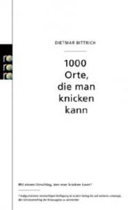 1000 Orte, die man knicken kann - Dietmar Bittrich