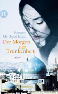 Der Morgen der Trunkenheit - Fattaneh Haj Seyed Javadi