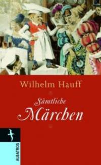Sämtliche Märchen - Wilhelm Hauff