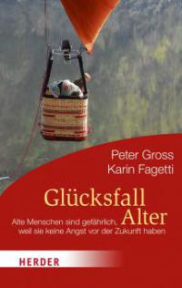 Glücksfall Alter - Peter Gross, Karin Fagetti