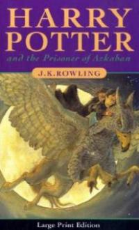 Harry Potter and the Prisoner of Azkaban, large print edition. Harry Potter und der Gefangene von Askaban, englische Ausgabe - J. K. Rowling