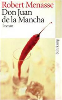 Don Juan de la Mancha oder Die Erziehung der Lust - Robert Menasse