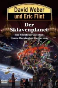 Honor Harrington - Der Sklavenplanet - David Weber, Eric Flint