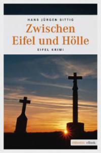 Zwischen Eifel und Hölle - Hans Jürgen Sittig