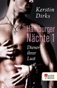 Hamburger Nächte: Diener ihrer Lust - Kerstin Dirks