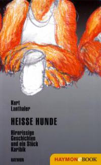 Heisse Hunde - Kurt Lanthaler