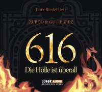 616 - Die Hölle ist überall, 6 Audio-CDs - David Zurdo, Angel Gutierrez