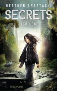 Secrets - Ich lebe - Heather Anastasiu