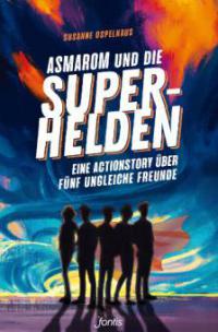 Asmarom und die Superhelden - Susanne Ospelkaus